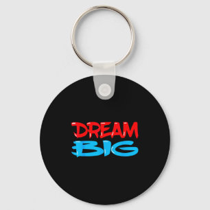 Dream Big Inspirational Quote Saying Motivational Key Ring