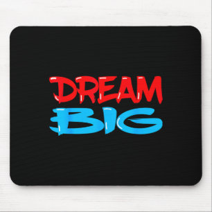 Dream Big Inspirational Quote Saying Motivational Mouse Pad