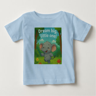 Dream Big Little One! Baby T-Shirt