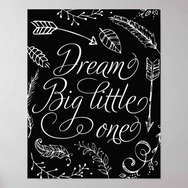 Dream Big Little One Black & White Poster (Front)