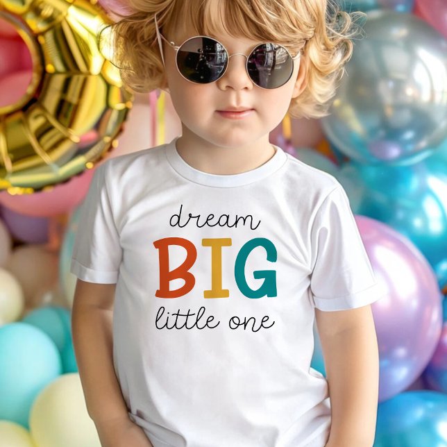 Dream Big Little One | Colourful Positivity Toddler T-Shirt (Creator Uploaded)