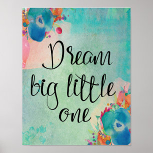 Dream Big Little One Inspirational Nursery Poster