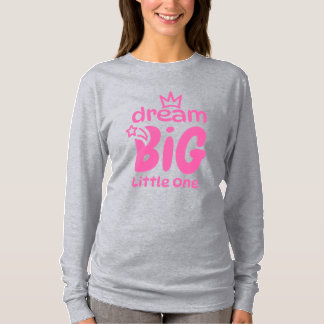 Dream Big Little One Kids T-Shirt