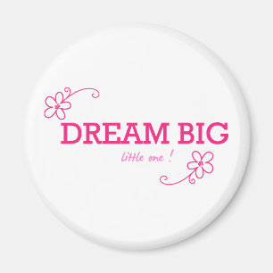 Dream Big little one Magnet