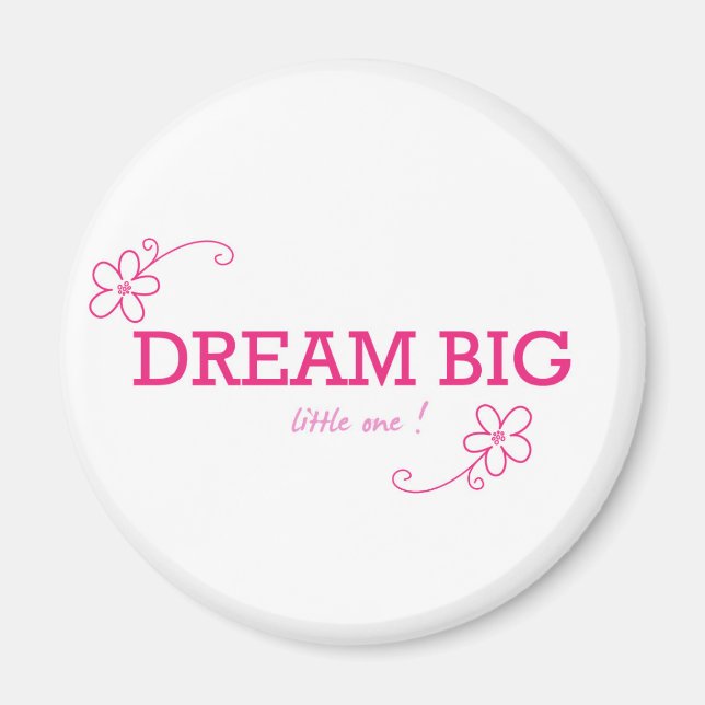 Dream Big  Little one Magnet (Front)