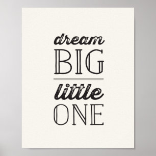 Dream Big Little One Neutral Kids Baby Nursery Art Poster