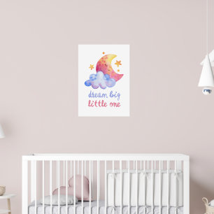 Dream big little one poster