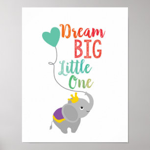 Dream Big Little One Poster