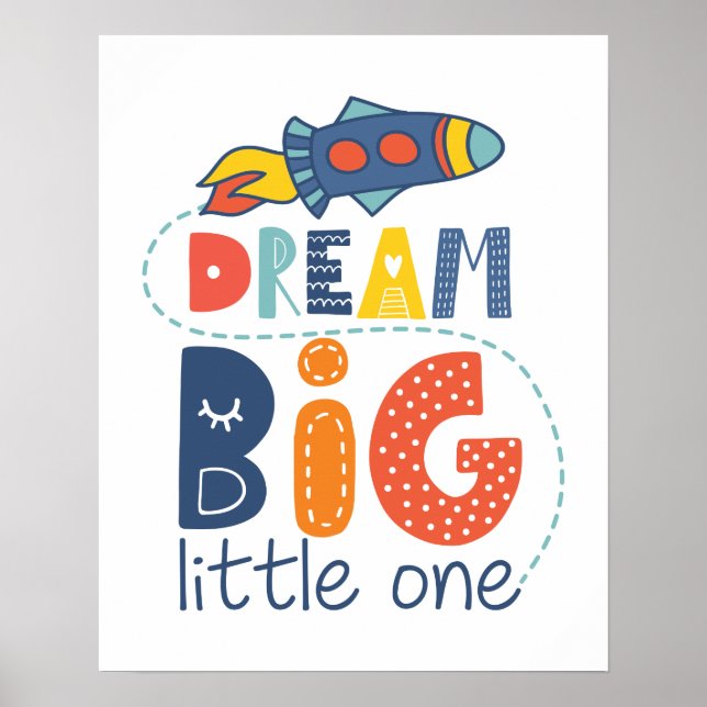 Dream Big Little One Rocket Poster (Front)