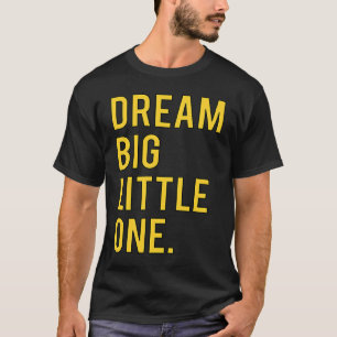 Dream Big Little One Sorority Pledge Rush Week T-Shirt