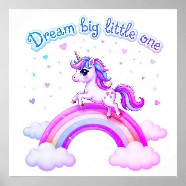 Dream Big Little One Unicorn Magic Poster (Front)