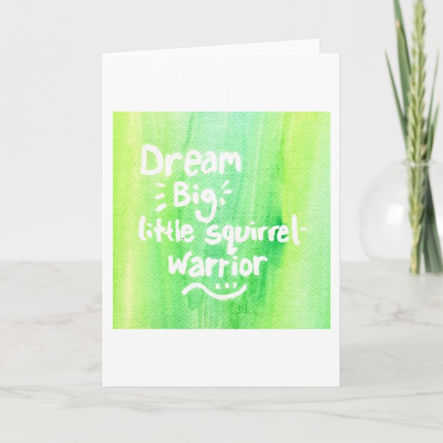 Dream Big, Little Squirrel Warrior Card (Front)