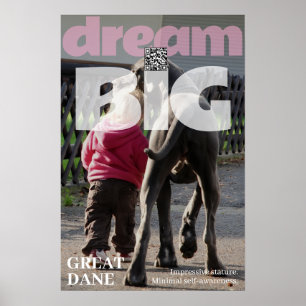 Dream Big Little, with your Great Dane Poster