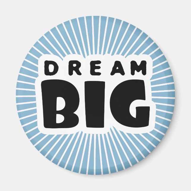 Dream Big Magnet (Front)