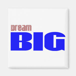 Dream Big Magnet