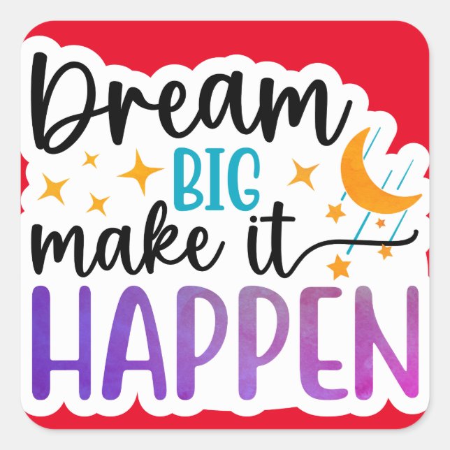 Dream Big - Make it Happen Sticker (Front)
