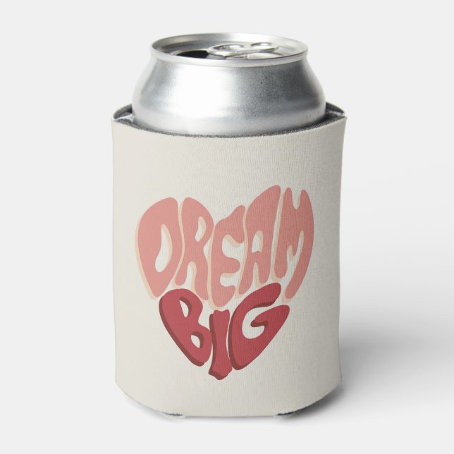 Dream Big:  Meaningful Saying for Success Can Cooler (Can Front)