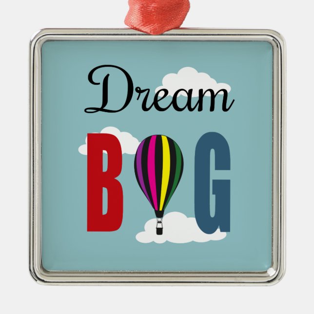 Dream big metal ornament (Front)
