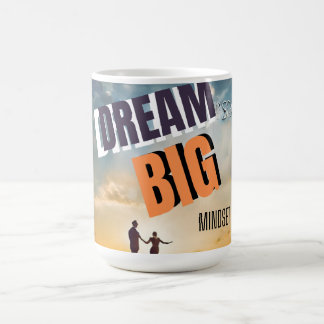 DREAM BIG MINDSET COFFEE MUG