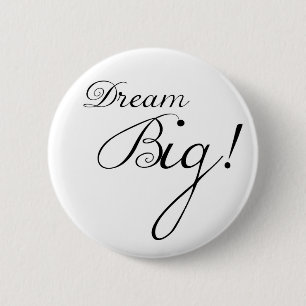 Dream Big Motivational Button