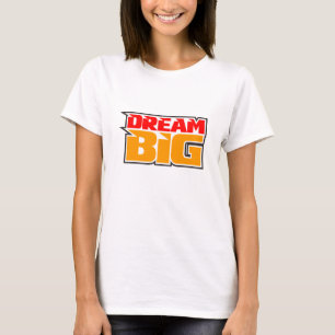 Dream Big Motivational T-Shirt