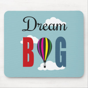 Dream big mouse pad