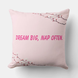 Dream Big, Nap Often  Cushion