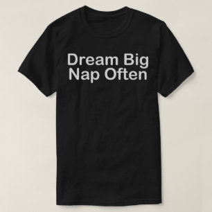 dream big nap often T-Shirt
