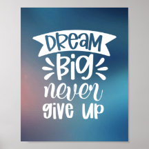 Dream Big, Never Give Up | Modern Positive Quote