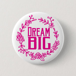 Dream Big Pink Floral Wreath 6 Cm Round Badge