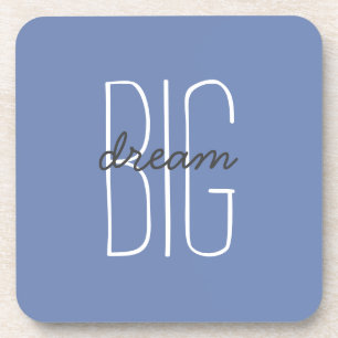 Dream Big Quote Blue Grey Decorative Motivational Coaster