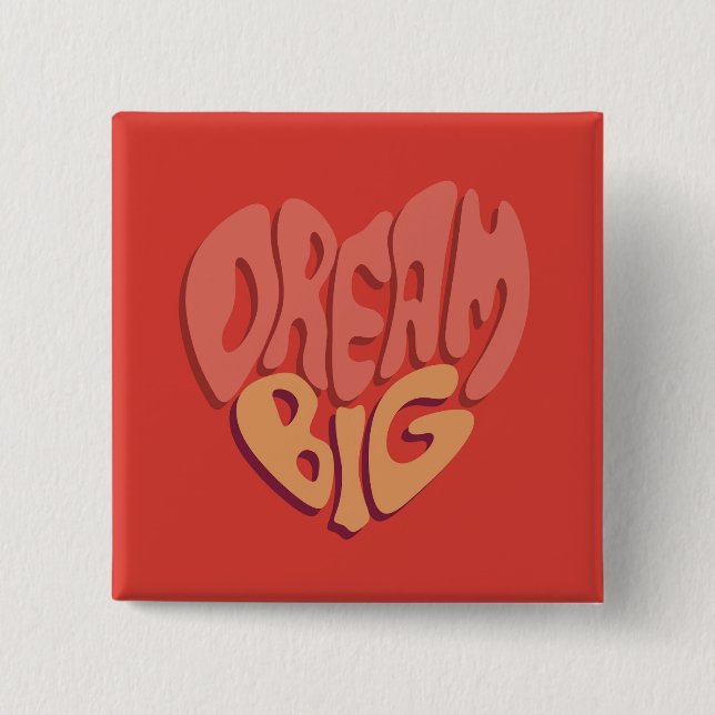 Dream Big: Red Heart Powerful Slogan 15 Cm Square Badge (Front)
