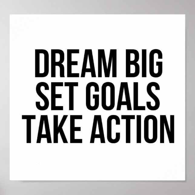 Dream Big Set Goals Take Action Motivational Quote Poster (Front)