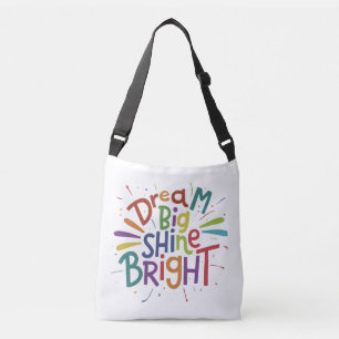Dream Big, Shine Bright Cross-Body Bag