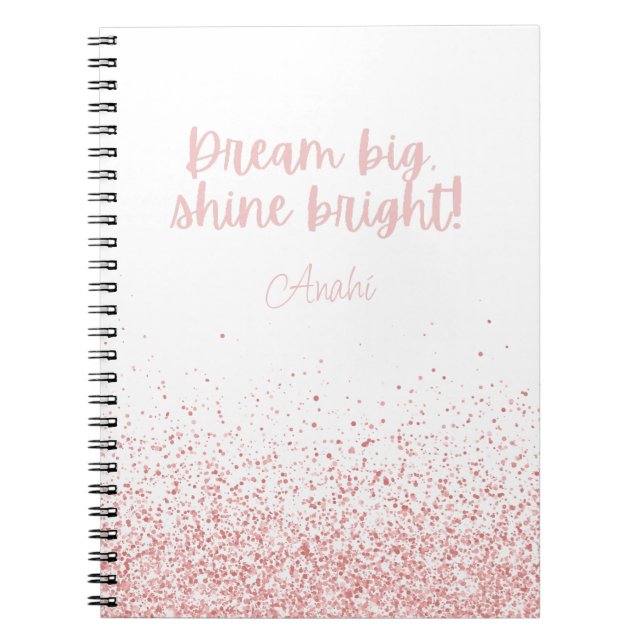 Dream Big Shine Bright! Pink Glitter Personalised Notebook (Front)