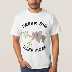 Dream Big Sleep More Cute Koala Sleeping on Branch T-Shirt