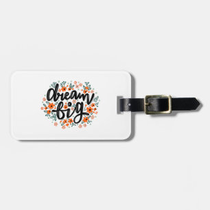 Dream Big Smile Everyday Luggage Tag