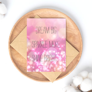 Dream Big Sparkle More Shine Bright  Inspirational Postcard