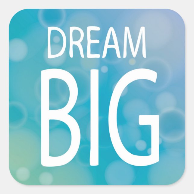 Dream Big Square Sticker (Front)