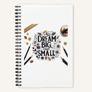 Dream Big, Start Small Notebook