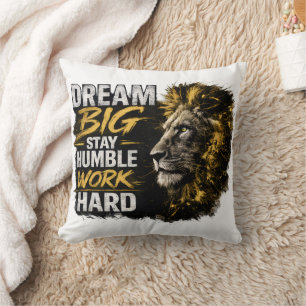 Dream Big Stay Humble Work Hard Lion Motivational Cushion