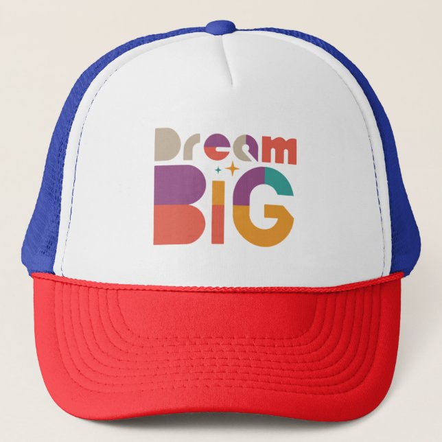 Dream Big Stylish and Comfortable Trucker Hat (Front)