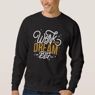 Dream Big Sweatshirt