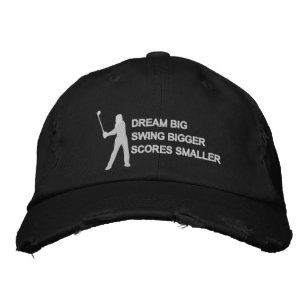 Dream Big Swing Bigger Scores Smaller Motivational Embroidered Hat