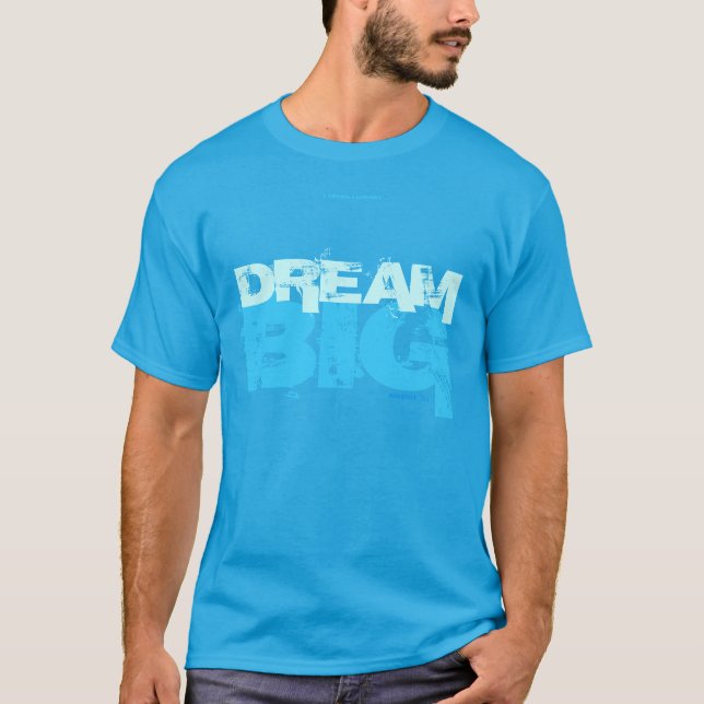 DREAM BIG T-Shirt (Front)
