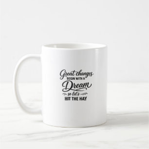 Dream Big Then Hit The Hay Funny Quote Coffee Mug