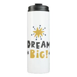dream big thermal tumbler