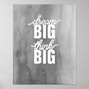  dream big think big motivtational quote grey  poster