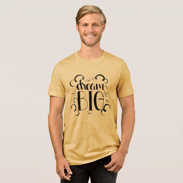 Dream Big Tri-Blend Shirt (Front Full)