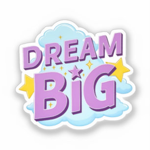 Dream Big - Whimsical Quote